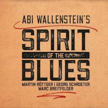 Zahraniční hudba CD Abi Wallenstein's Spirit Of The Blues: Abi Wallenstein's Spirit Of The Blues 2021