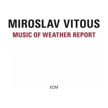 Zahraniční hudba CD Miroslav Vitous: Music Of Weather Report 2016