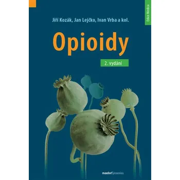 Opioidy - Jiří Kozák, Jan Lejčko, Ivan Vrba