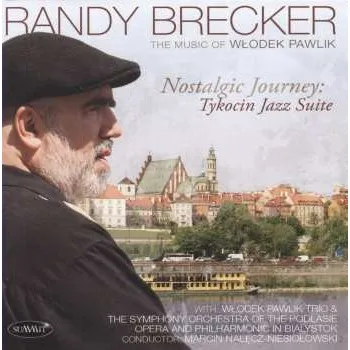 Zahraniční hudba CD Randy Brecker: Nostalgic Journey: Tykocin Jazz Suite 2015