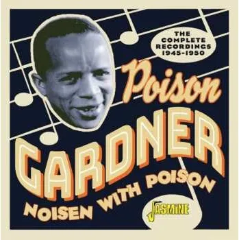 Zahraniční hudba CD Poison Gardner: Noisen With Poison: The Complete Recordings 1945 - 1950 2021