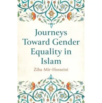 Cizojazyčná kniha Journeys Toward Gender Equality in Islam - Mir-Hosseini, Ziba