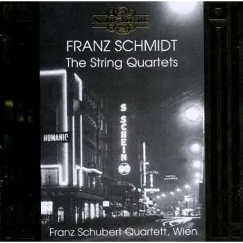Zahraniční hudba CD Franz Schmidt: The String Quartets 2014