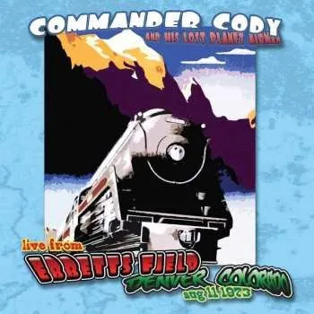 Zahraniční hudba CD Commander Cody And His Lost Planet Airmen: Live from Ebbetts Field Denver Colorado aug 11 1973 2019