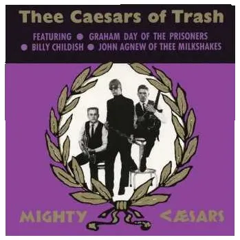 Zahraniční hudba LP Thee Mighty Caesars: Thee Caesars Of Trash 2013