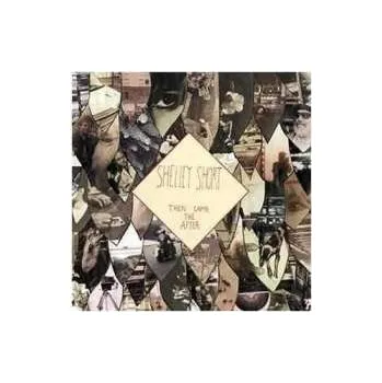 Zahraniční hudba CD Shelley Short: Then Came The After 2012