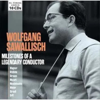 Zahraniční hudba 10CD Wolfgang Sawallisch: Wolfgang Sawallisch - Milestones Of A Legendary Conductor 2020