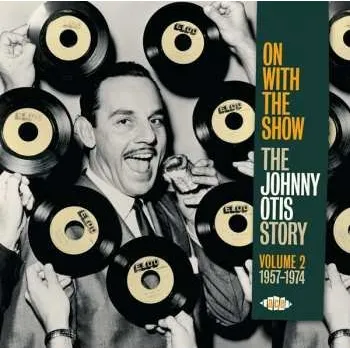 Zahraniční hudba CD Johnny Otis: On With The Show (The Johnny Otis Story Volume 2 1957-1974) 2012