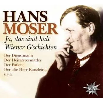 Zahraniční hudba CD Hans Moser: Ja, Das Sind Halt Wiener G'schichten 2013