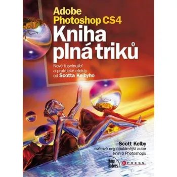 Adobe Photoshop CS4 Kniha plná triků