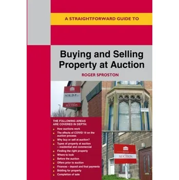 Buying And Selling Property At Auction - Sproston, Roger [EN] (2021, Měkká, Straightforward Publishing)
