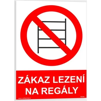 Zákaz lezení na regály Samolepka 210 x 297 mm (A4) tl. 0.1 mm - Kód: 06267