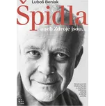 Špidla aneb Zdroje jsou... - Luboš Beniak, Vladimír Špidla (2022, pevná)