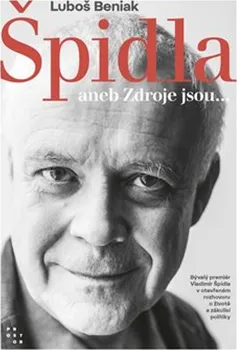 Literární biografie Špidla aneb Zdroje jsou... - Luboš Beniak, Vladimír Špidla (2022, pevná)