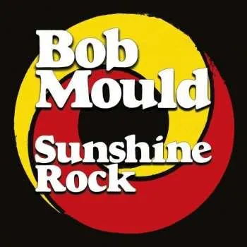 Zahraniční hudba CD Bob Mould: Sunshine Rock 2023