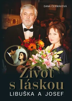 Literární biografie Život s láskou: Libuška a Josef - Dana Čermáková (2022, pevná)