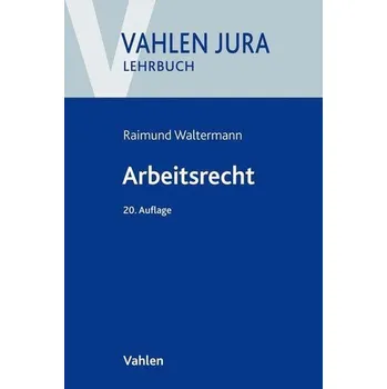 Arbeitsrecht - Waltermann, Raimund [DE] (2021, Měkká, Vahlen Franz GmbH)