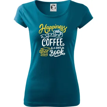 Dámské tričko Happiness is a Cup of Coffee and a Good Book - Dámské triko Pure - L ( Petrolejová )
