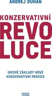 Konzervativní revoluce: Ideové základy nové konzervativní pravice - Andrej Duhan (2022, brožovaná)