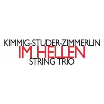 Zahraniční hudba CD Trio Kimmig-Studer-Zimmerlin: Im Hellen - String Trio 2018 Streichtrio