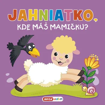 Bystrá hlava Jahniatko, kde máš mamičku?