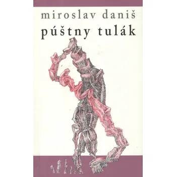 Poezie Púštny tulák - Miroslav Daniš