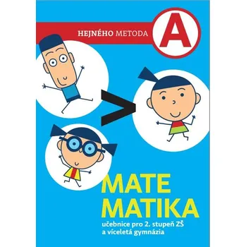 Matematika Recenze Hejného Metoda: Matematika A: Učebnice pro 2. stupeň ZŠ a víceletá gymnázia - Milan Hejný a kol. (2015, brožovaná)