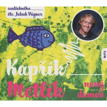 Kapřík Metlík: Nový domov - Jan Opatřil (čte Jakub Vágner)