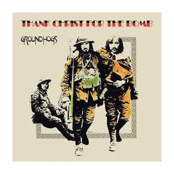 Zahraniční hudba LP The Groundhogs: Thank Christ For The Bomb 2019 Reissue Gatefold Download Code Standard Edition Vinyl