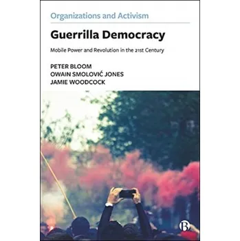 Guerrilla Democracy - Bloom, Peter