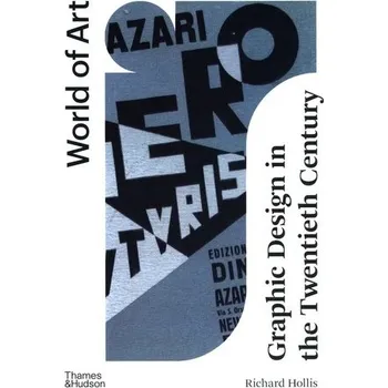 Graphic Design in the Twentieth Century - Richard Hollis