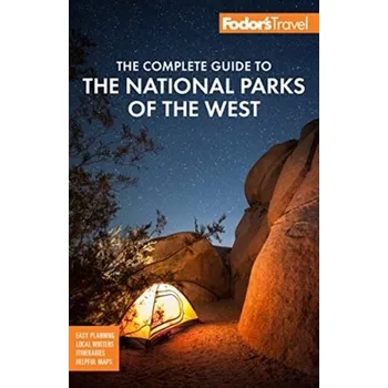 Cestování Fodor's The Complete Guide to the National Parks of the West - Fodor's Travel Guides [EN] (2021, Měkká, Random House USA Inc)