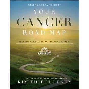 Your Cancer Road Map - Thiboldeaux, Kim