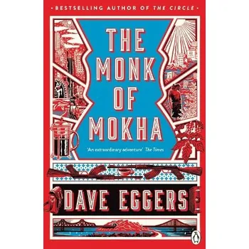 The Monk of Mokha - Eggers, Dave