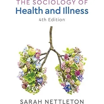 The Sociology of Health and Illness - Nettleton, Sarah [EN] (2020, Měkká, Polity Press)