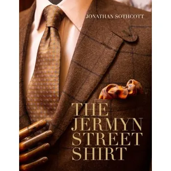 Cestování The Jermyn Street Shirt - Sothcott, Jonathan; Mullinger, James