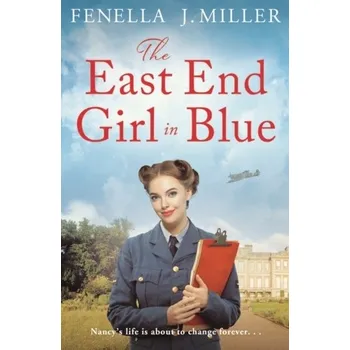 The East End Girl in Blue - Miller, Fenella J.