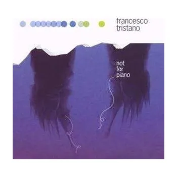 Zahraniční hudba CD Francesco Tristano: Not For Piano 2019 Cardboard Sleeve