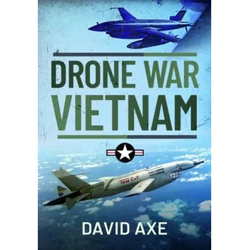 Drone War Vietnam - Knodell, Kevin; Axe, David