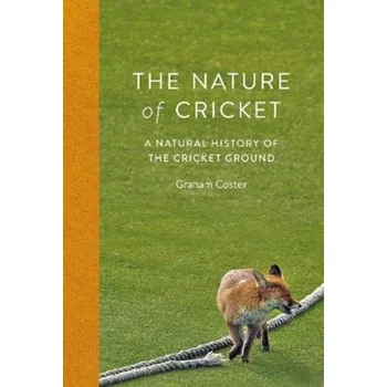 The Nature of Cricket - Coster, Graham