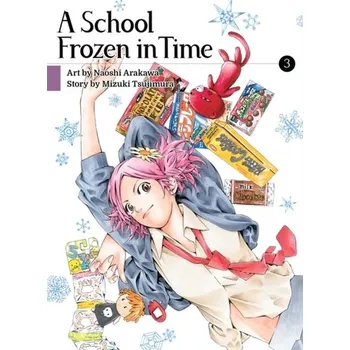 A School Frozen In Time, Volume 3 - Tsujimura, Mizuki
