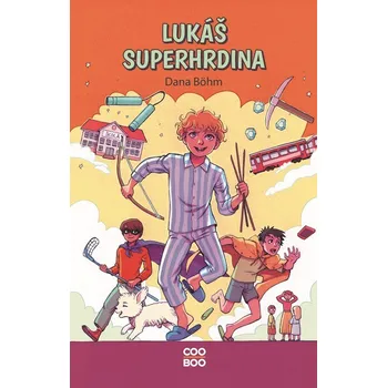 Kniha Lukáš superhrdina - Dana Böhm (E-Kniha)