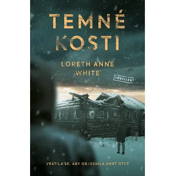 Temné kosti - Loreth Anne White (2022, pevná)