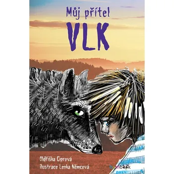 Můj přítel vlk - Oldřiška Ciprová, Lenka Němcová (E-Kniha)