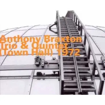 Zahraniční hudba CD Anthony Braxton: Town Hall (Trio & Quintet) 1972 2017 Town Hall