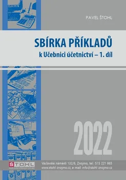 Sbírka příkladů k učebnici účetnictví 2022: I. díl - Pavel Štohl (2022, brožovaná)