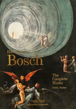 Umění Hieronymus Bosch: The Complete Works - Steffan Fischer [EN] (2021, pevná, 40th Edition)