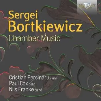 Zahraniční hudba CD Sergei Bortkiewicz: Kammermusik 2022