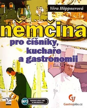 Německý jazyk Němčina pro číšníky, kuchaře a gastronomii - Věra Höppnerová (2020, brožovaná) + CD