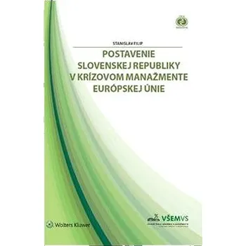 Postavenie Slovenskej republiky v krízovom manažmente Európskej únie Kniha
